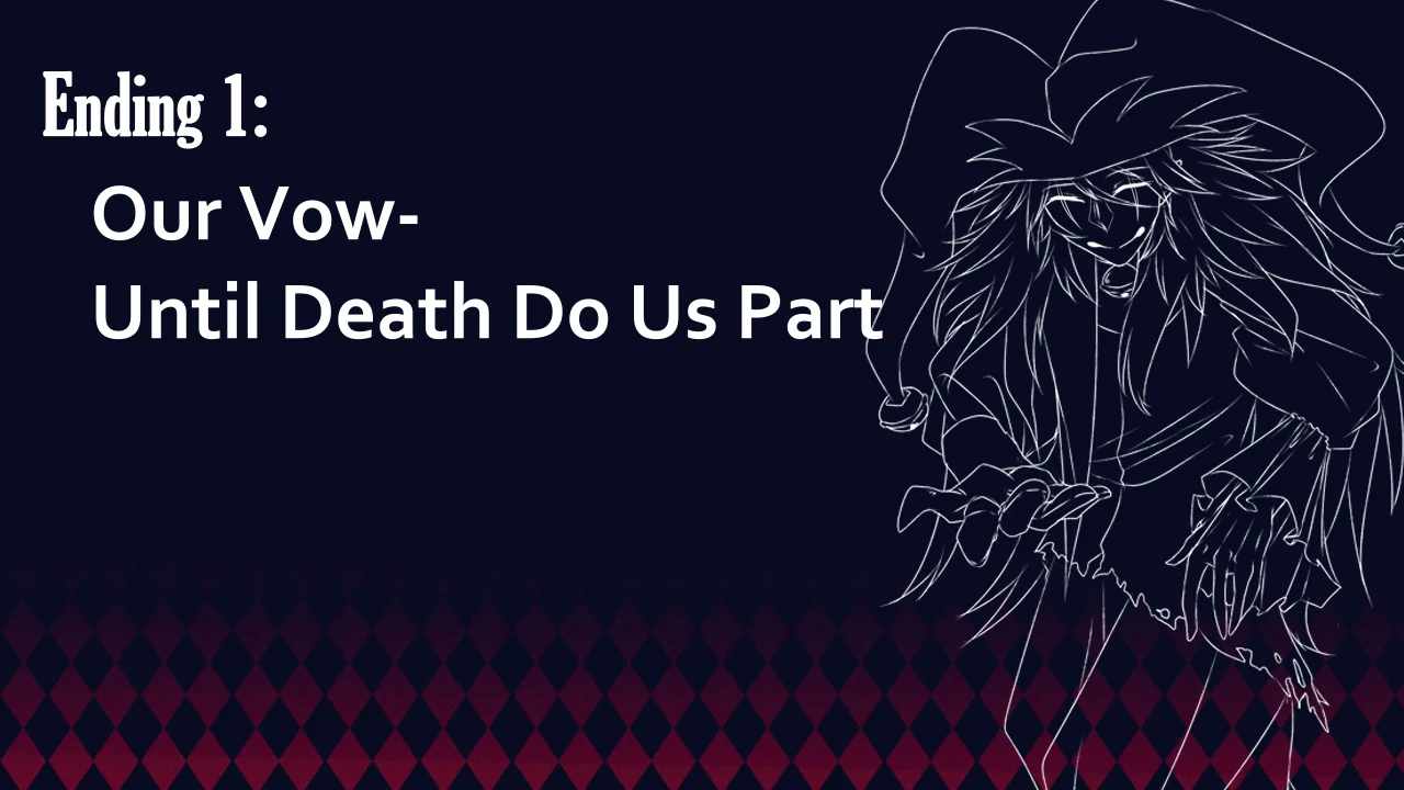 An ending card reading Ending 1: Our Vow - Until Death Do Us Part, with white line art of the jester